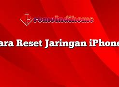 Cara Reset Jaringan Iphone 13